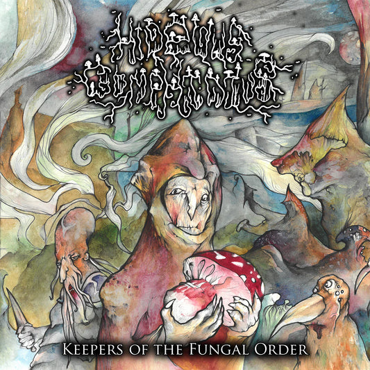 HIDEOUS GOMPHIDIUS - Keepers of the Fungal Order LP